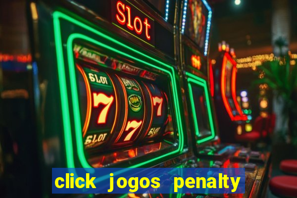 click jogos penalty fever brasil